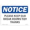 Signmission Sign, 7" H, Rigid Plastic, Please Keep Our Break Room Tidy Thanks Sign, Landscape, L-17490 OS-NS-P-710-L-17490 - alternate 1